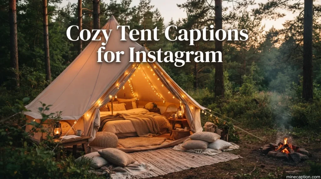 Cozy Tent Captions for Instagram