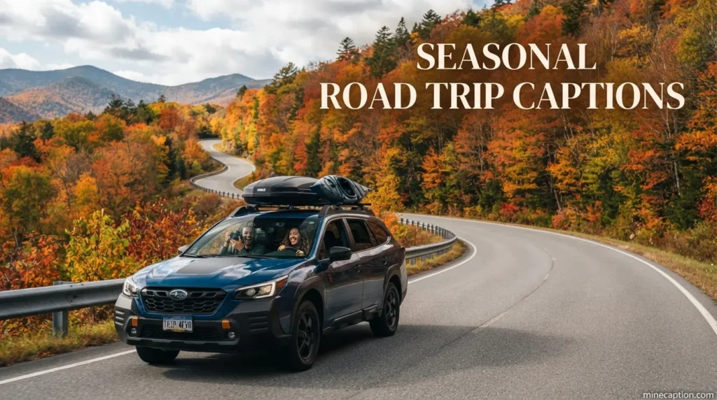 Seasonal Road Trip Captions