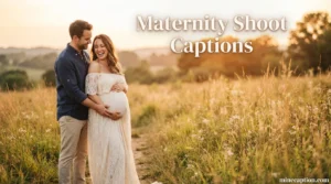 Maternity Shoot Captions