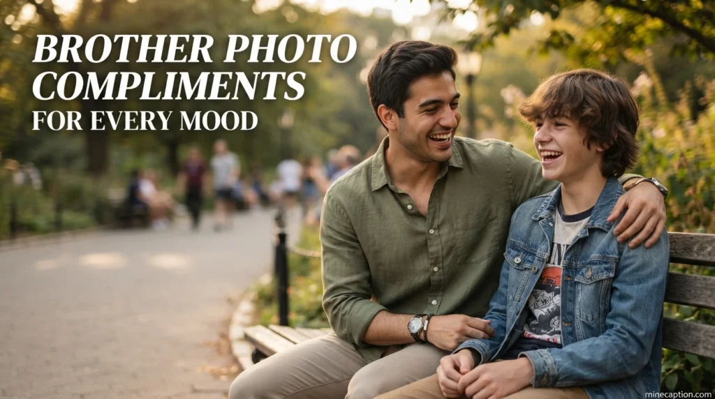 Brother Photo Compliments for Every Mood