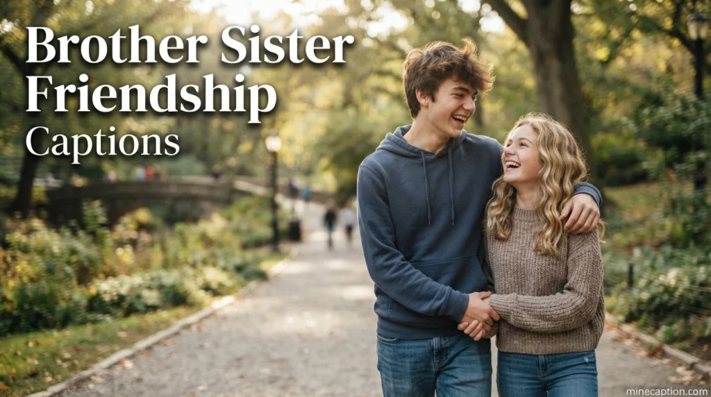 Brother Sister Friendship Captions