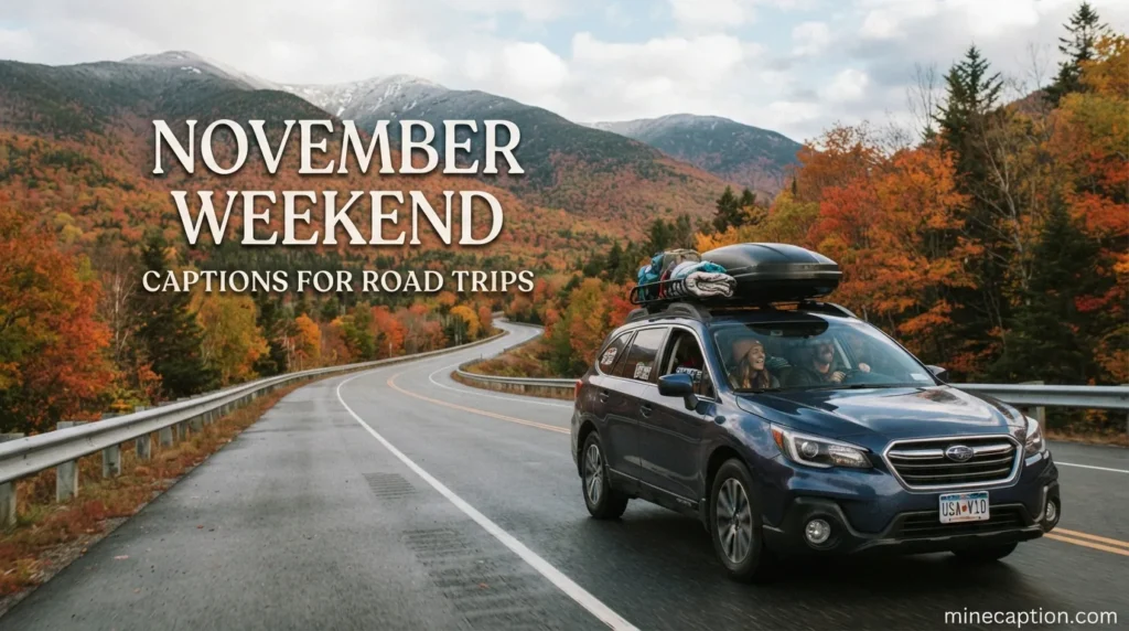November Weekend Captions for Road Trips