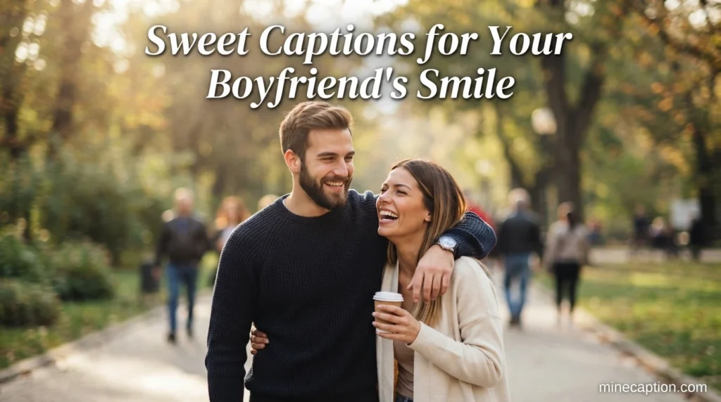 Sweet Captions for Your Boyfriend's Smile